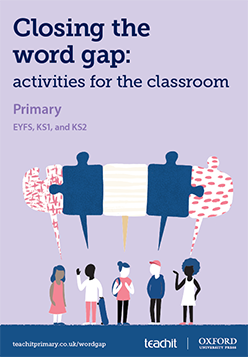 Closing the word gap: activities for the classroom